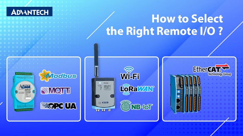 Làm thế nào để lựa chọn mô-đun Remote I/O phù hợp cho ứng dụng công nghiệp của bạn?